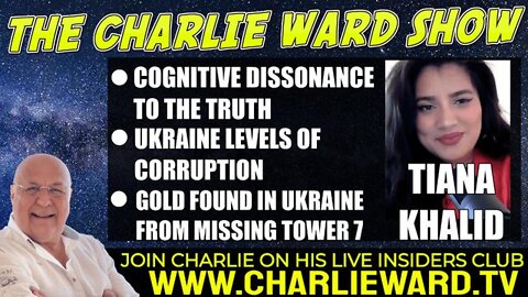COGNITIVE DISSONANCE TO THE TRUTH WITH TIANA KHALID & CHARLIE WARD