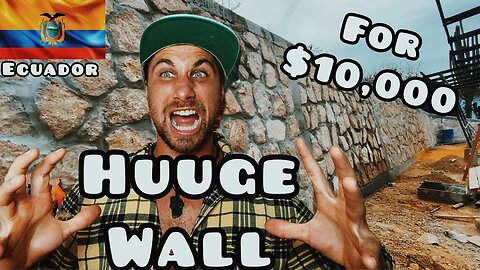 $10,000 Wall In Ecuador! (Ep.9)