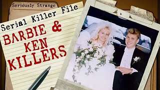 The BARBIE & KEN Killers | SERIAL KILLER FILES #18