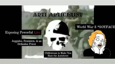 Juggalos, Feminists, & An Orthodox Priest - Chillstream to make you Hate the Antichrist