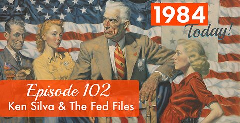 Episode 102: Ken Silva and the Fed Files