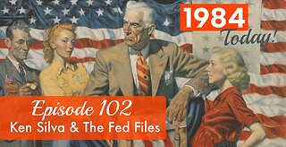 Episode 102: Ken Silva and the Fed Files
