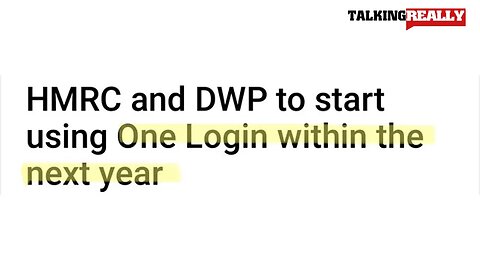 DIGITAL ID and ONE LOGIN | Talking Really Channel | DWP and HMRC