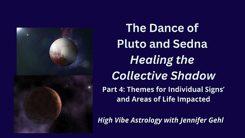 Dance of Pluto and Sedna Pt 4:House Themes for Signs and Frequencies
