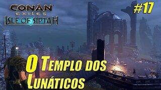 Explorando o Templo dos Lunáticos - Conan Exiles: Isle Of Siptah