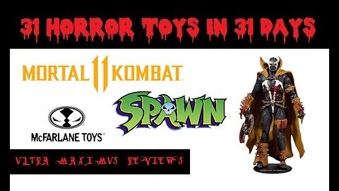 🎃 Spawn | Mortal Kombat 11 | McFarlane Toys | 31 Horror Toys in 31 Days