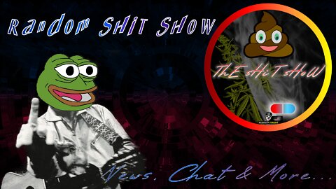 ThE sHiT sHoW Random News, Chat & More 08/04/2022