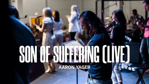 Son Of Suffering (LIVE) - Aaron Yager