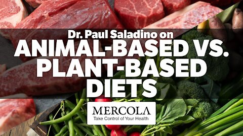 Animal-Based Vs. Plant-Based Diets- Interview with Dr. Paul Saladino and Dr. Mercola