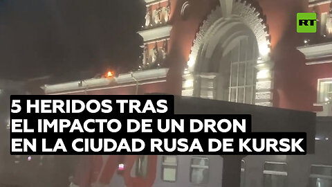 5 heridos tras el impacto de un dron en la ciudad rusa de Kursk