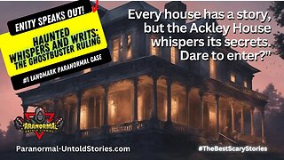 Ackley House Secrets: Haunting Whispers of a Paranormal Past | Ghostbusters Ruling #ghost #haunted