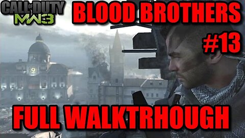 Call of Duty: Modern Warfare 3 (2011) - #13 Blood Brothers [Assassinate Makarov/Kamarov/Soap Dies]