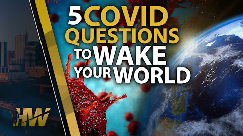 5 Covid Questions to Wake Your World