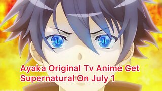 Ayaka Original Tv Anime Get Supernatural On July 1