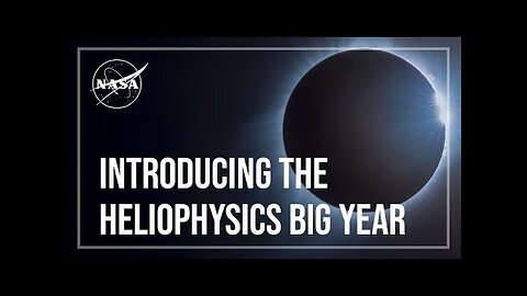 Introducing the Heliophysics Big Year -Nasa information