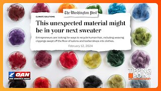 WaPo: Wear Clothes Made From Human Hair to Save the Earth | TIPPING POINT 🟧