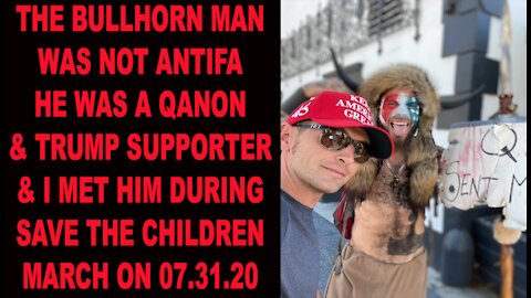 Ep.257 | BULLHORN MAN AT U.S. CAPITOL IS NOT ANTIFA, HIS A PATRIOT, I MET HIM @Save the Children ​