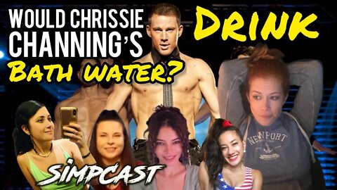 Chrissie Mayr Debates Whether She Would DRINK Channing Tatum's BATH WATER on SimpCast!