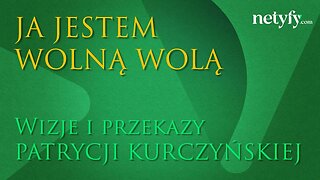 Ja jestem Wolną Wolą - Patrycja Kurczyńska