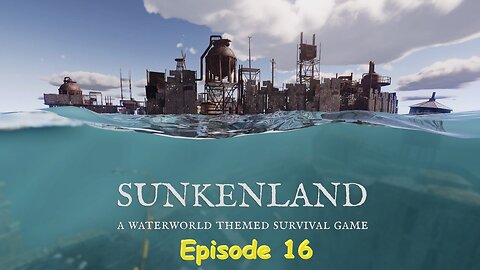 Sunkenland Ep. 16