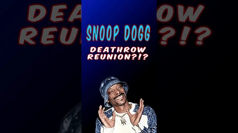 Snoop Dogg Death Row Records Reunion