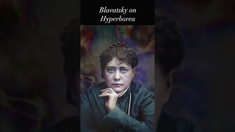 Helena Blavatsky on Hyperborean Humanity| Gigi Young #shorts