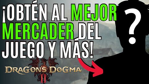 DRAGON´S DOGMA 2 ✅ Cómo (CONSEGUIR ) al MERCADER SECRETO en DRAGON´S DOGMA 2 ✅ MEJOR TIENDA