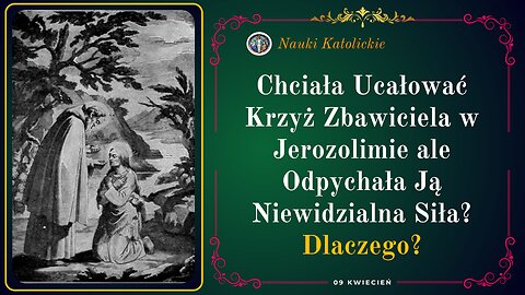 Chciała Ucałować Krzyż Zbawiciela w Jerozolimie ale Odpychała Ją Niewidzialna Siła? | 09 Kwiecień