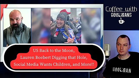 US Back to the Moon, Lauren Boebert Digging that Hole, Social Media Wants Children, and More!!