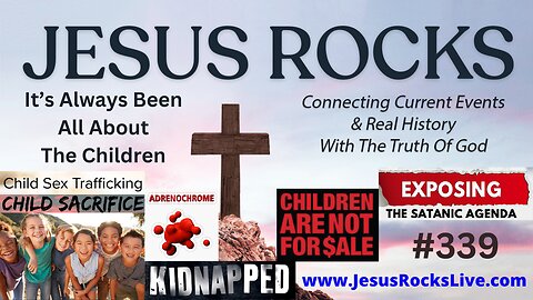 #218 It's ALWAYS Been ALL About The Children...SACRIFICING Of Their Minds, Bodies & Souls! Child Sex Slave Trafficking, PizzaGate, Adrenochrome, 90,000 "Missing" Children A Month | JESUS ROCKS - LUCY DIGRAZIA