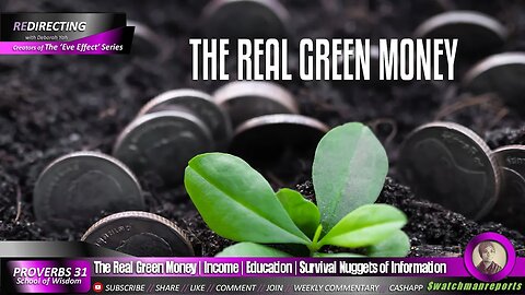 The Real Green Money | Income | Education | Survival Nuggets of Information