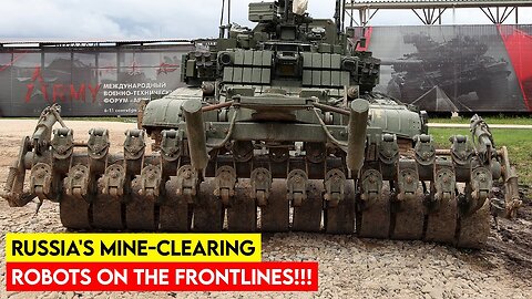 Russia's Mine Clearing Robots on the Frontlines!!!
