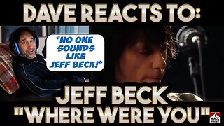 Dave's Reaction: Jeff Beck Where Were You