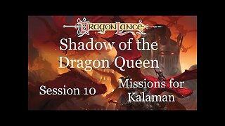 Dragonlance: Shadow of the Dragon Queen. Session 10. Missions for Kalaman.