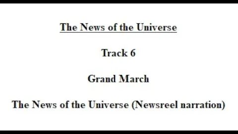 Track 06 Grand March - The News of the Universe