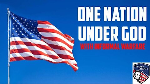 One Nation Under God with Informal Warfare