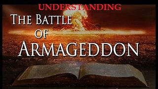 09 Understanding the "Battle of Armageddon"