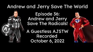 Episode 36: Andrew and Jerry Save The Radicals!