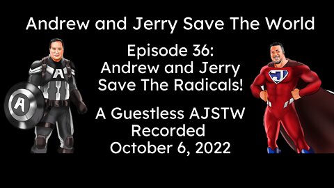 Episode 36: Andrew and Jerry Save The Radicals!