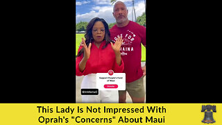 This Lady Is Not Impressed With Oprah's "Concerns" About Maui