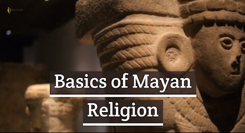 Basics of Mayan Religion