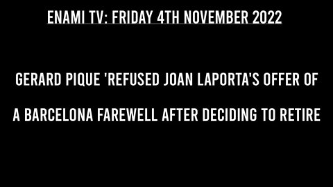 Gerard Pique 'REFUSED Joan Laporta's offer of a Barcelona farewell after deciding to retire.