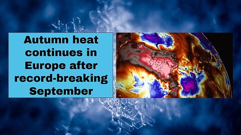 Autumn heat continues in Europe after record breaking September