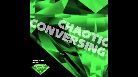 Chaotic Conversing (Podcast) #1 - ''Episode 1: Sonic''