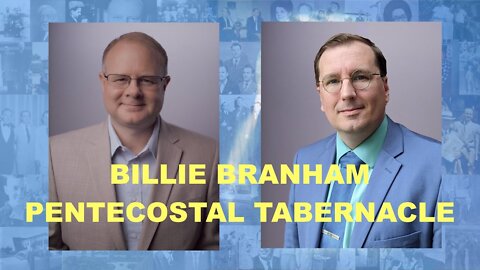Billie Branham Pentecostal Tabernacle - Season 2 Episode 9 Branham Historical Research Podcast