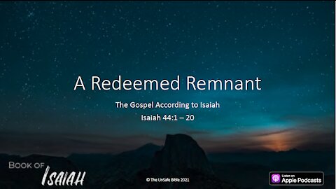 Isaiah 44:1-20 A Redeemed Remnant