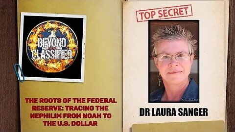 Clip from Beyond Classified: Tracing the Nephilim from Noah to the U.S. Dollar | Dr Laura Sanger