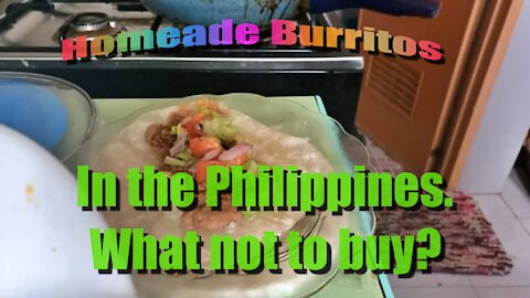 How to make homeade Burritos in the Philippines and tips