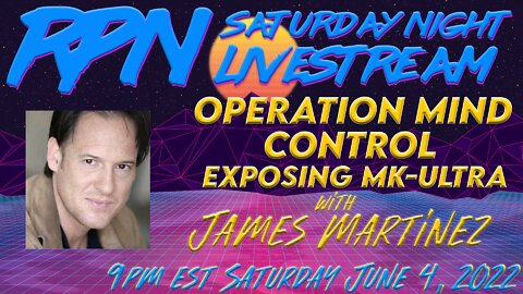 Operation Mind Control with James Martinez on Sat. Night Livestream