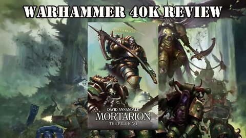 Mortarion: The Pale King By David Annandale Warhammer 40k / Horus Heresy Spoiler Review
